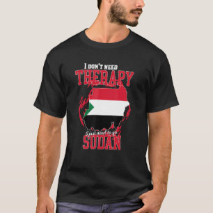 Ich muss nur in den Sudan gehen T-Shirt