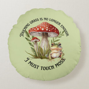 "Ich muss Touch moss" Rundes Kissen