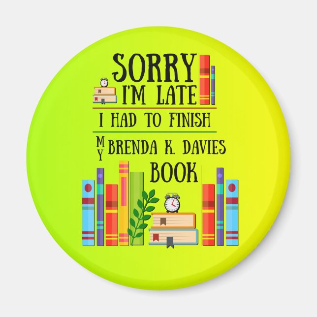 Ich musste mein Buch Brenda K. Davies fertig stell Magnet (Vorne)