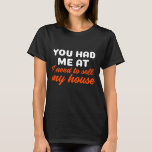 Ich musste mein Haus verkaufen T-Shirt