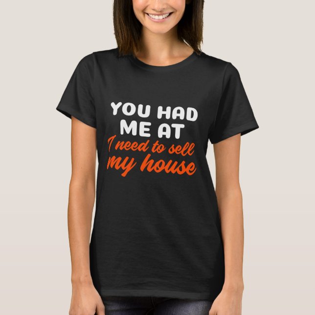 Ich musste mein Haus verkaufen T-Shirt (Vorderseite)