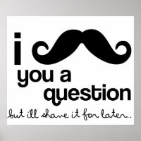 Ich Mustache dir ein Frageposter