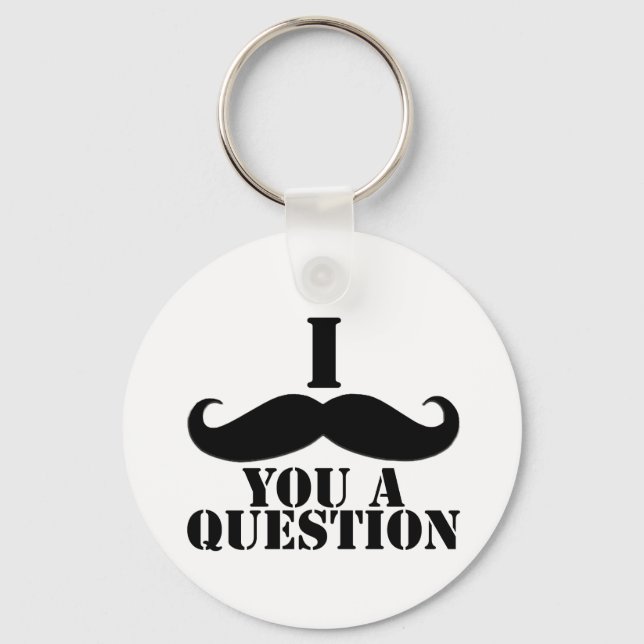 Ich Mustache dir eine Frage Schlüsselanhänger (Vorderseite)