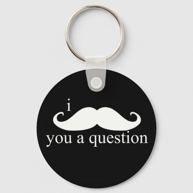 Ich Mustache dir einen Frage-Schlüsselanhänger Schlüsselanhänger (Vorderseite)