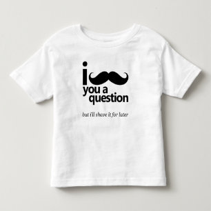 Ich Mustache Sie eine Frage Kleinkind T - Shirt