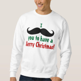 Ich Mustache Sie frohe Weihnachten Sweatshirt