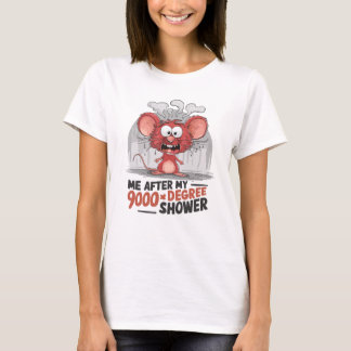 Ich nach meinem 9000-Grad-Dusche Funny Meme T-Shirt