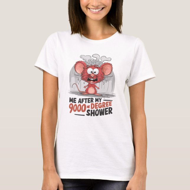 Ich nach meinem 9000-Grad-Dusche Funny Meme T-Shirt (Vorderseite)