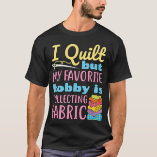 Ich nähe Quilts, aber mein Lieblingshobby ist das  T-Shirt