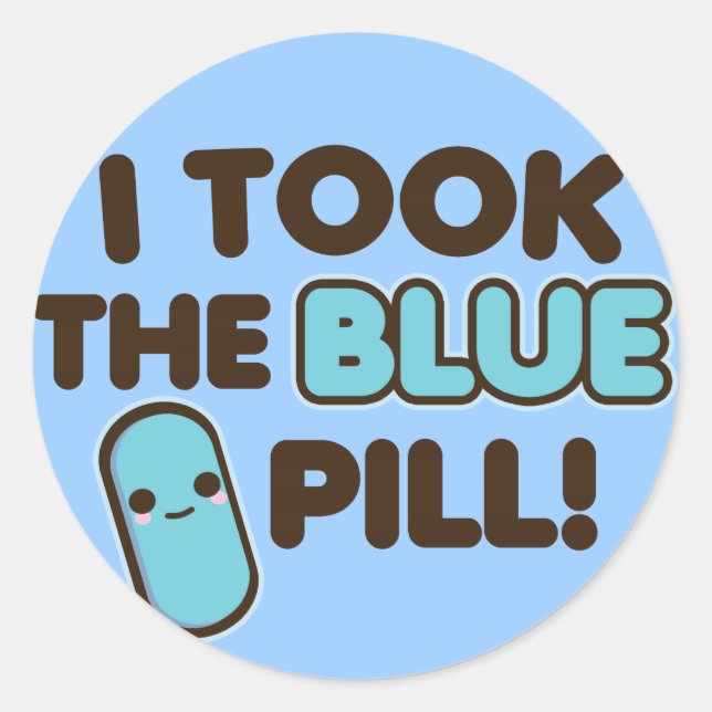 Ich nahm die blaue Pille! Runder Aufkleber (Vorderseite)