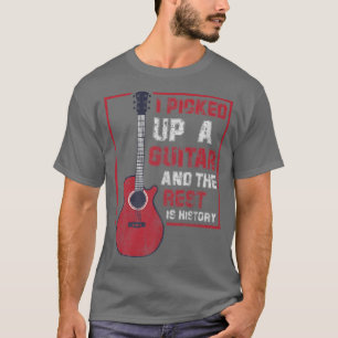 Ich nahm eine Gitarre und die Erholung ist History T-Shirt