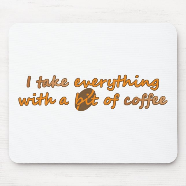 Ich nehme alles mit ein bisschen Kaffee (© Mira) Mousepad (Vorne)