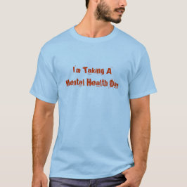 Ich nehme AMental Gesundheits-Tag T-Shirt