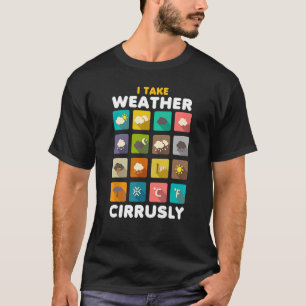 Ich nehme das Wettermeteorologie-Meteorologie-Mess T-Shirt