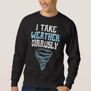 Ich nehme die Wettermeteorologie mit dem Cirrally Sweatshirt