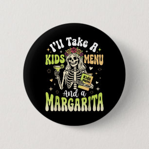 Ich nehme ein Kindermenü und einen Margarita Button