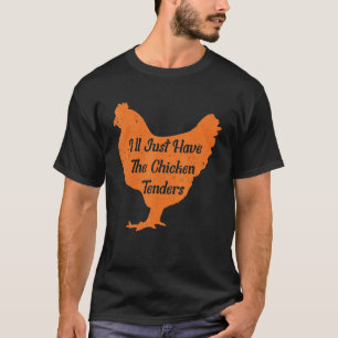 Ich nehme einfach das Chicken Tenders-Shirt, Hühnc T-Shirt