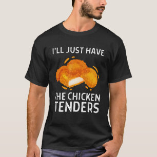 Ich nehme einfach die Chicken Tenders Funny 2 T-Shirt