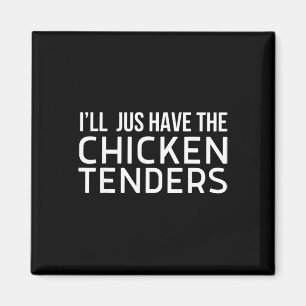 Ich nehme einfach die Chicken Tenders Funny Chicke Magnet