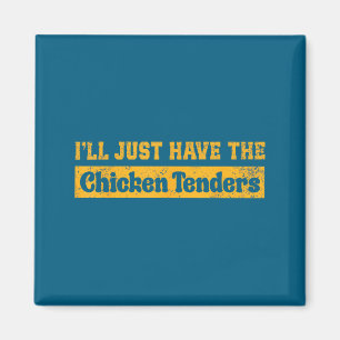 Ich nehme einfach die Chicken Tenders Lustige Lebe Magnet