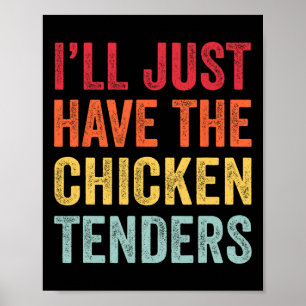 Ich nehme einfach die Chicken Tenders Männer Fraue Poster