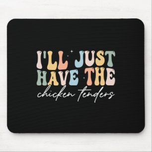 Ich nehme einfach die Hühnchen-Tenders-Bekleidung  Mousepad