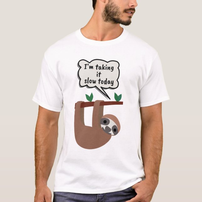 Ich nehme es heute langsam. T-Shirt (Vorderseite)
