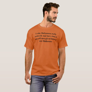 Ich nehme Halloween sehr ernst und habe es seitdem T-Shirt