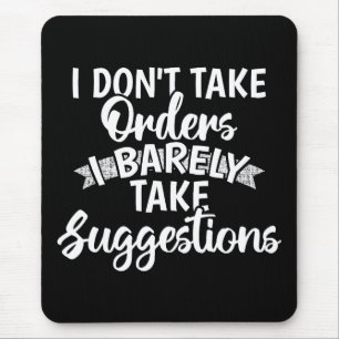 Ich nehme keine Befehle entgegen Sarkastisches lus Mousepad