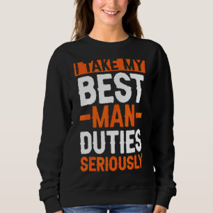 Ich nehme meine Trauzeuge-Aufgaben ernst Bachelor- Sweatshirt