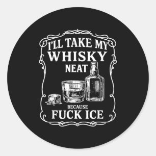Ich nehme meinen Whisky pur, weil ich Eis Runder Aufkleber