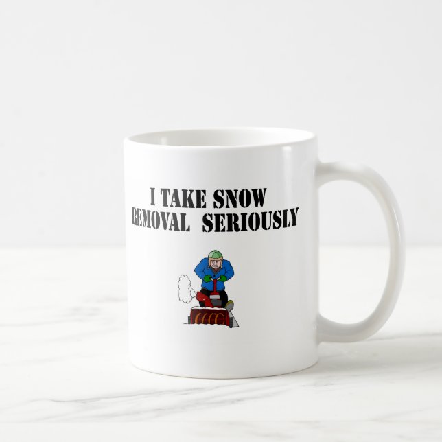 Ich nehme Schneeräumung ernst Kaffeetasse (Rechts)
