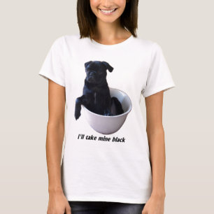 Ich nehme schwarze meine - schwarzer Mops-T - T-Shirt