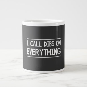 Ich nenne Dibs auf alles Jumbo-Tasse