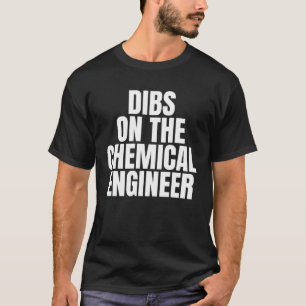Ich nenne Dibs auf der Job-Karriere des Chemieinge T-Shirt