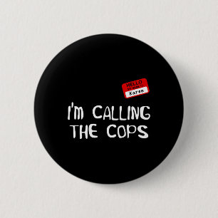 Ich nenne die Polizisten Funny Karen Halloween-Kos Button