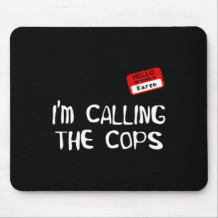Ich nenne die Polizisten Funny Karen Halloween-Kos Mousepad