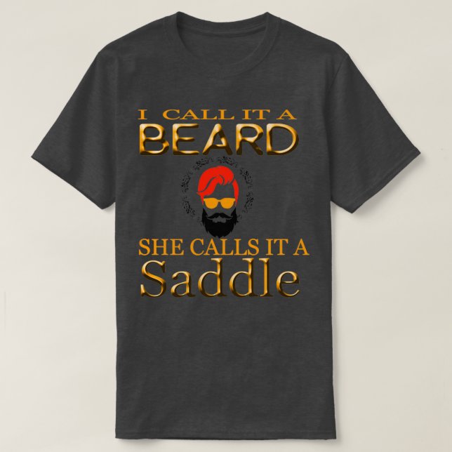 Ich nenne es einen Bart, sie nennt es einen Sattel T-Shirt (Design vorne)