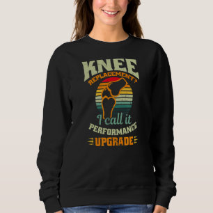 Ich nenne IT Performance Upgrade Knie Operation Sweatshirt