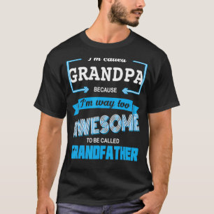 Ich nenne mich Opa, weil ich zu Cool bin, um Gr T-Shirt