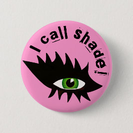 Ich nenne Schattenwiderstandgesichts-Auge T - Button