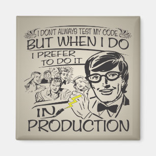 Ich nicht immer prüfe meinen Code Magnet