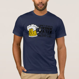 Ich nicht immer trinke Wasser (Bier) T-Shirt