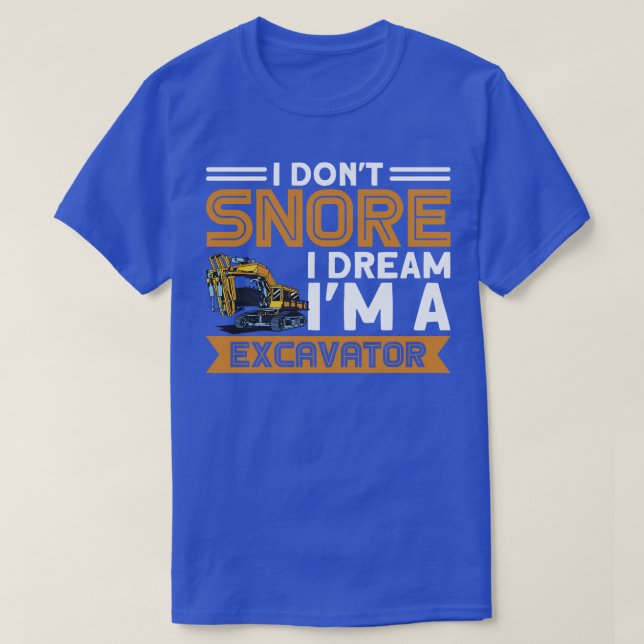 Ich nicht sonore ich träume in einem Baggerbau W T-Shirt (Design vorne)