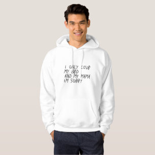 "Ich nur Liebe mein Bett und meine Mutter I bin Hoodie