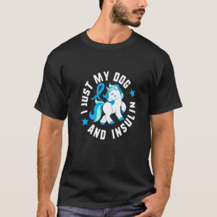 Ich nur mein Hund und Insulin Diabetes T1 Bewussts T-Shirt