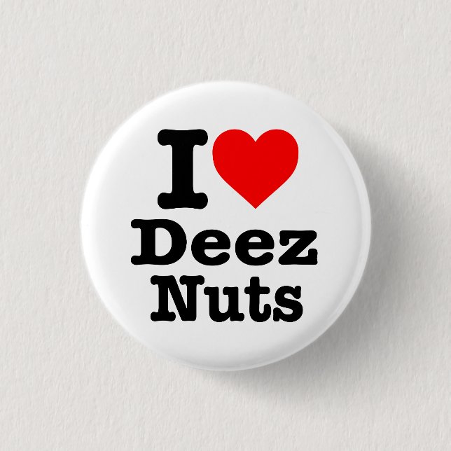 "ICH NÜSSE DER LIEBE-DEEZ" BUTTON (Vorderseite)
