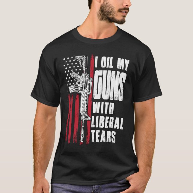 Ich öle meine Gewehre mit liberalen Tränen und ame T-Shirt (Vorderseite)