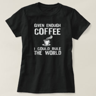 Ich ordne die Welt, mit Kaffee an T-Shirt