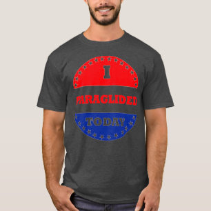 Ich paragliere heute T-Shirt